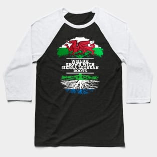 Welsh Grown With Sierra Leonean Roots - Gift for Sierra Leonean With Roots From Sierra Leone Baseball T-Shirt